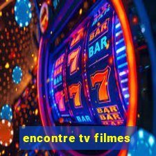 encontre tv filmes